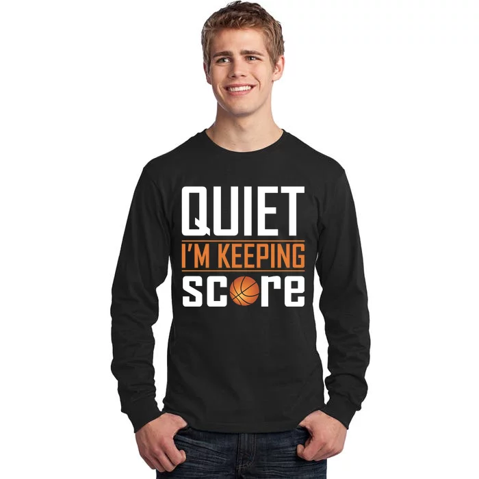 Quite I'm Keeping Score Tall Long Sleeve T-Shirt