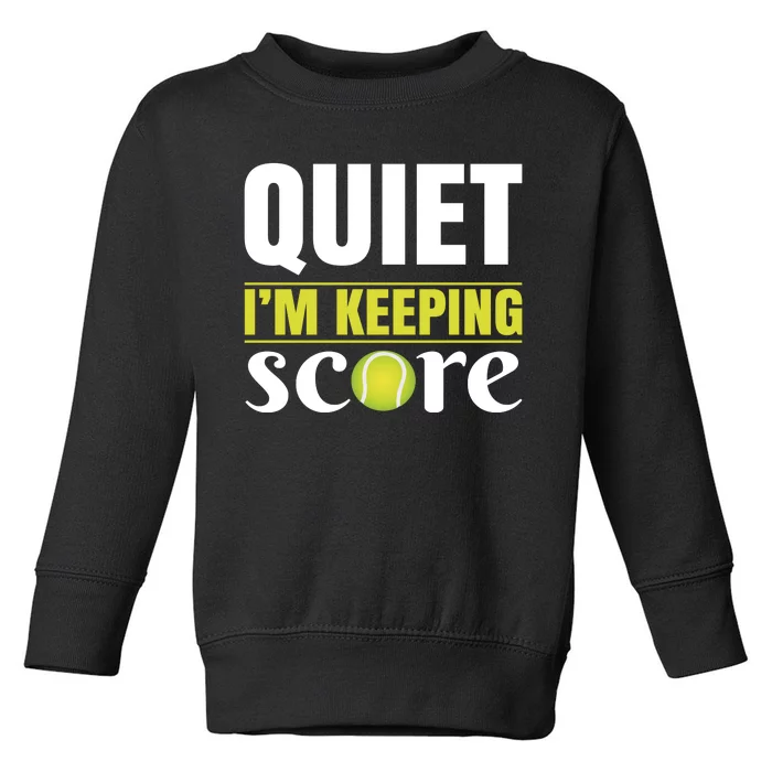 Quiet Im Keeping Score Toddler Sweatshirt