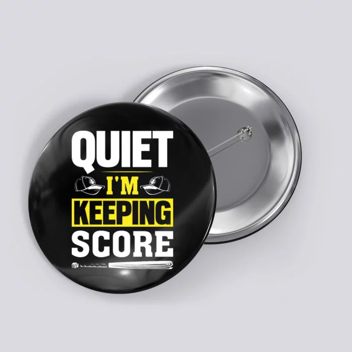 Quiet I'm Keeping Score Funny Baseball Button