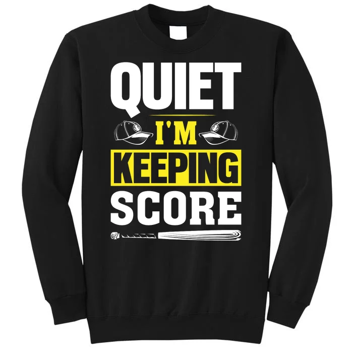 Quiet I'm Keeping Score Funny Baseball Tall Sweatshirt