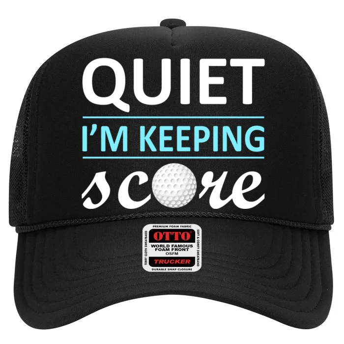 Quiet I'm Keeping Score High Crown Mesh Trucker Hat