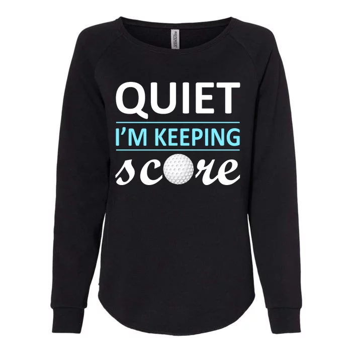 Quiet I'm Keeping Score Womens California Wash Sweatshirt