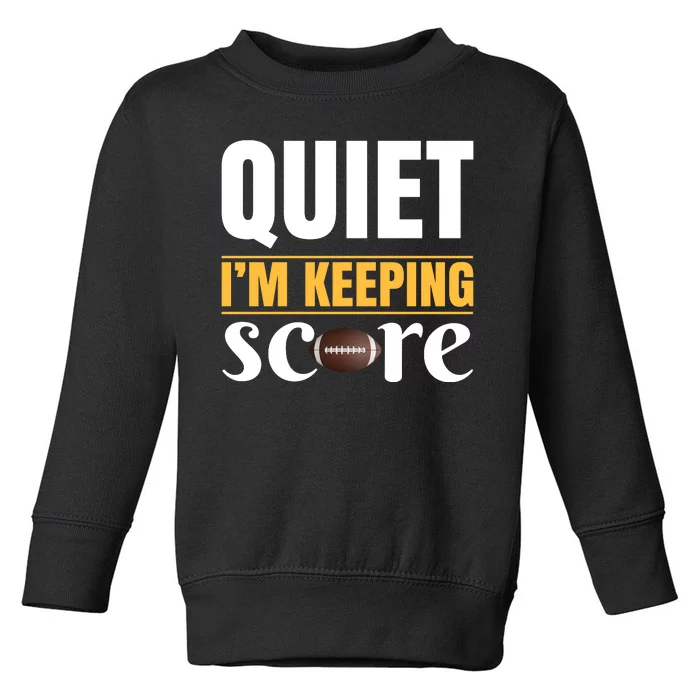 Quiet I'm Keeping Score Toddler Sweatshirt