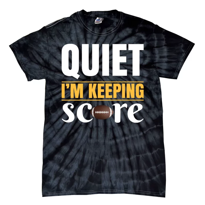 Quiet I'm Keeping Score Tie-Dye T-Shirt