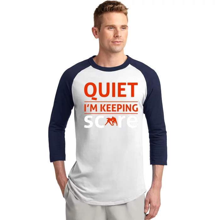 Quiet I'm Keeping Score Baseball Sleeve Shirt