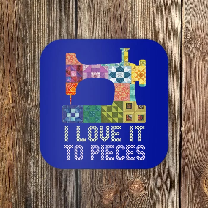 Quilting I Love It To Pieces Sewing Sayings Crochet Hobby Gift Coaster