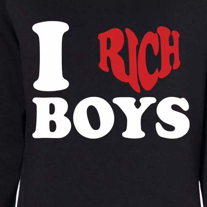 Qierraa I Love Rich Boy Womens California Wash Sweatshirt