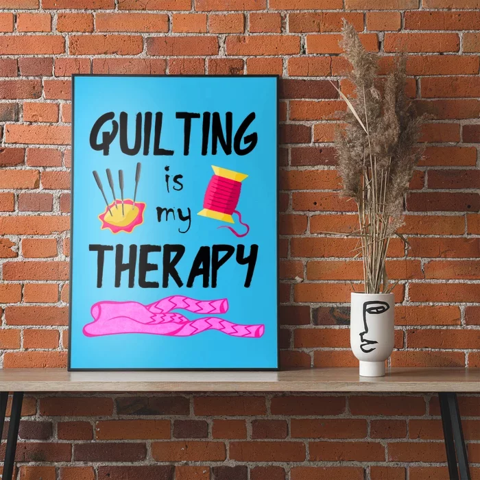 Quilting Is My Therapy Funny Quilter Sewing Funny Gift Poster