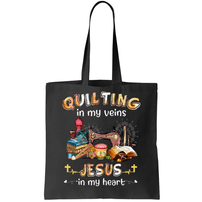 Quilting In My Veins Jesus In My Heart Funny Quilters Tote Bag