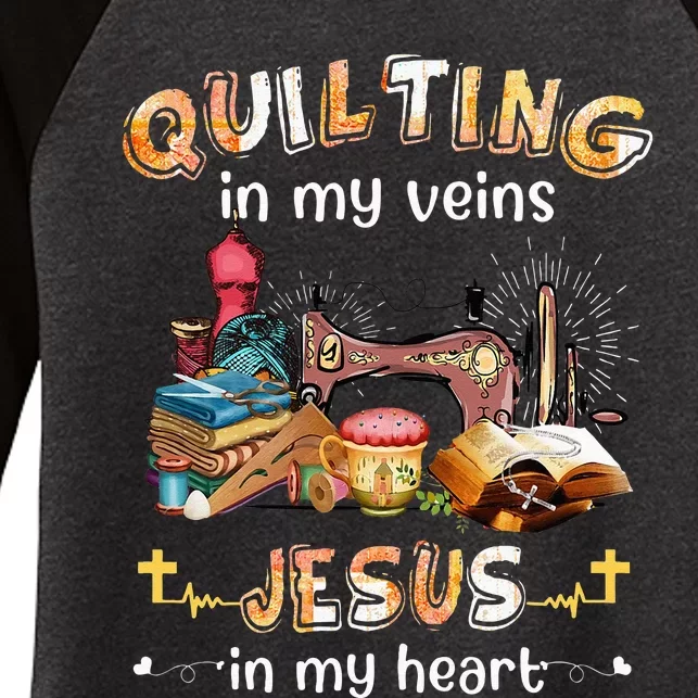 Quilting In My Veins Jesus In My Heart Funny Quilters Women's Tri-Blend 3/4-Sleeve Raglan Shirt