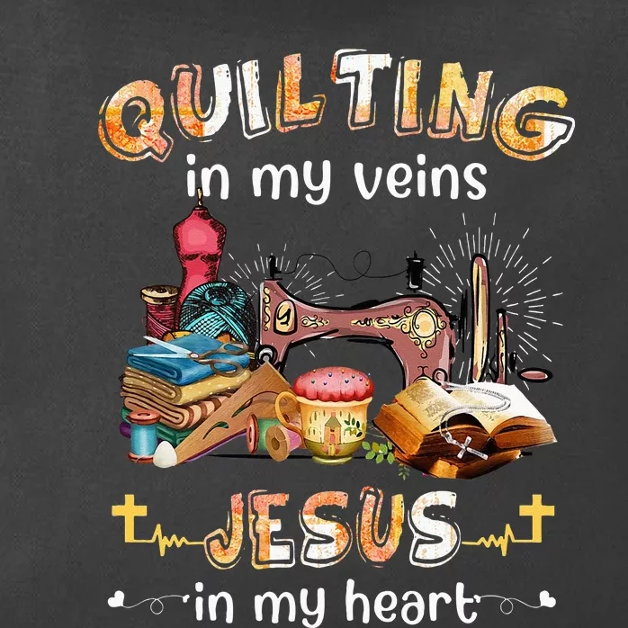 Quilting In My Veins Jesus In My Heart Funny Quilters Zip Tote Bag