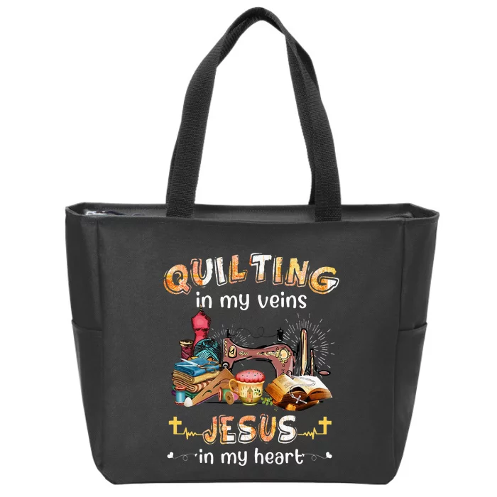 Quilting In My Veins Jesus In My Heart Funny Quilters Zip Tote Bag