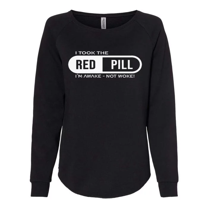 Quote I Took The Red Pill I'm Awake Not Woke Womens California Wash Sweatshirt