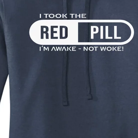 Quote I Took The Red Pill I'm Awake Not Woke Women's Pullover Hoodie