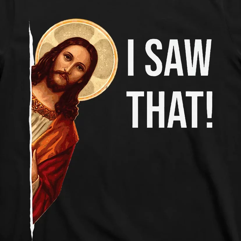 Quote Jesus Meme I Saw That Christian T-Shirt