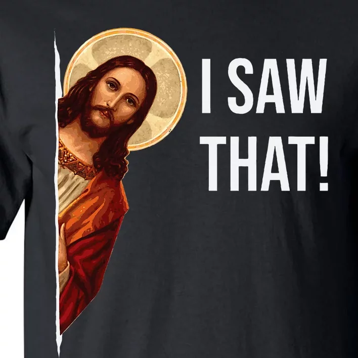 Quote Jesus Meme I Saw That Christian Tall T-Shirt