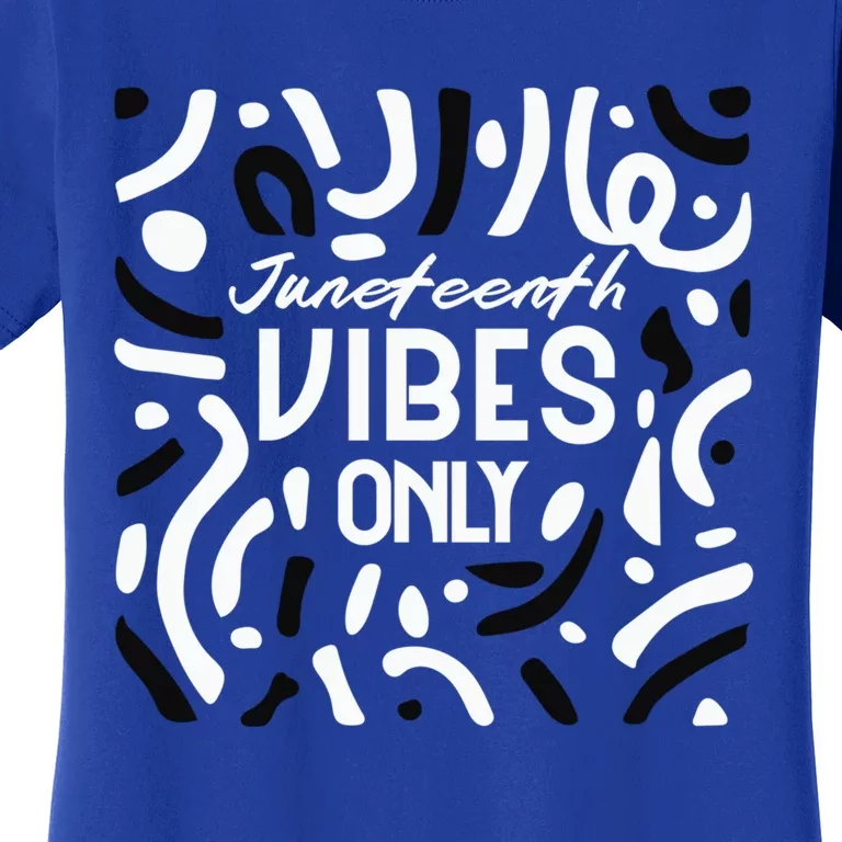 Quote Junenth Vibes Only Cool Gift Women's T-Shirt