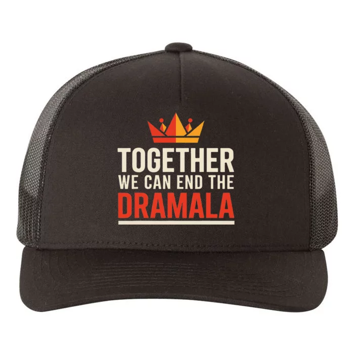 Quote Kamala Harris 24 Together We Can End The Dramala Yupoong Adult 5-Panel Trucker Hat