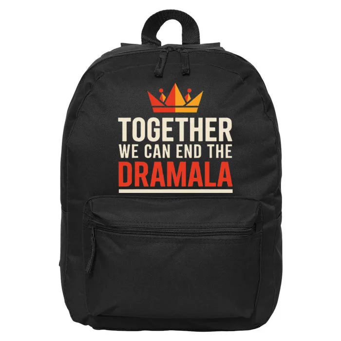 Quote Kamala Harris 24 Together We Can End The Dramala 16 in Basic Backpack