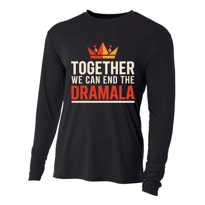 Quote Kamala Harris 24 Together We Can End The Dramala Cooling Performance Long Sleeve Crew