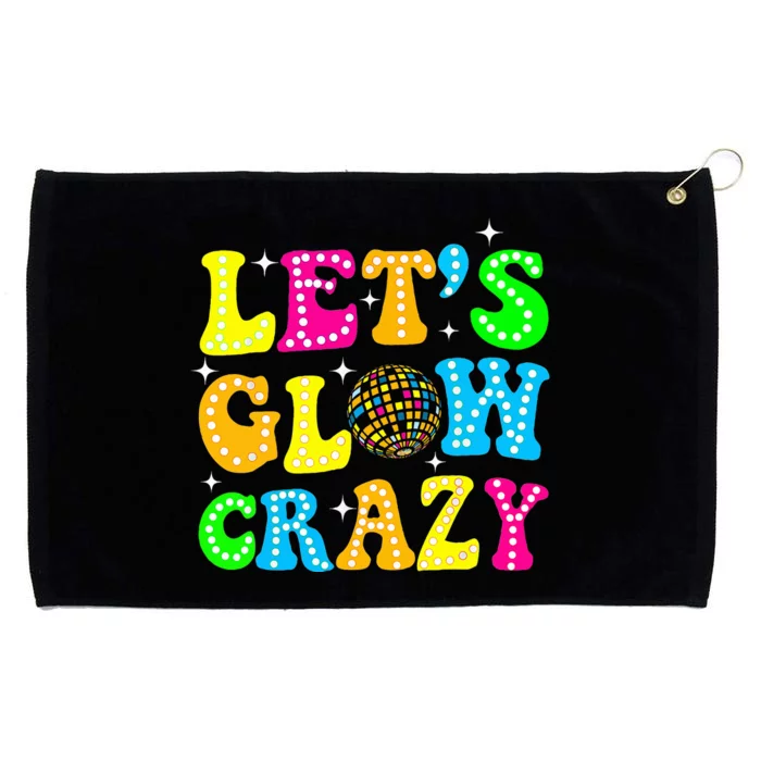 Quote Lets A Glow Crazy Colorful Art Grommeted Golf Towel