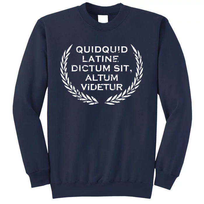 Quidquid Latine Dictum Sit Altum Videtur Teacher Sweatshirt