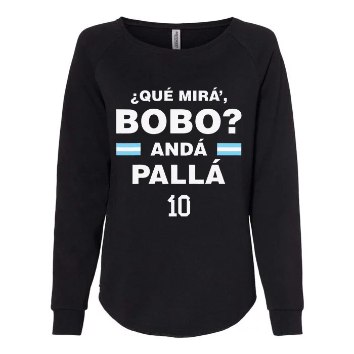 Que Mira´Bobo Argentina 10 Funny soccer player Womens California Wash Sweatshirt