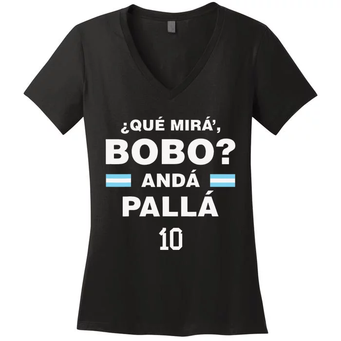 Que Mira´Bobo Argentina 10 Funny soccer player Women's V-Neck T-Shirt