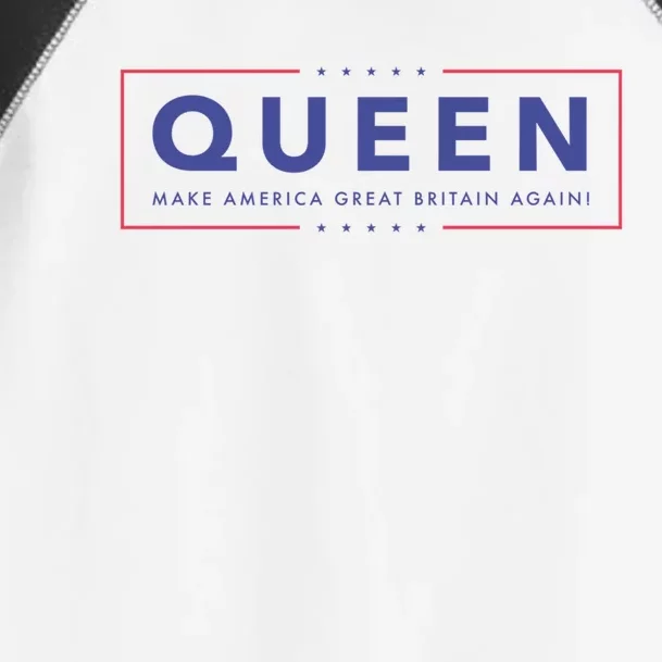 Queen Make America Great Britain Again Funny Gift Toddler Fine Jersey T-Shirt