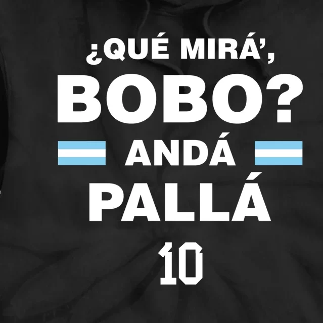 Que Mira´Bobo Argentina 10 Tie Dye Hoodie