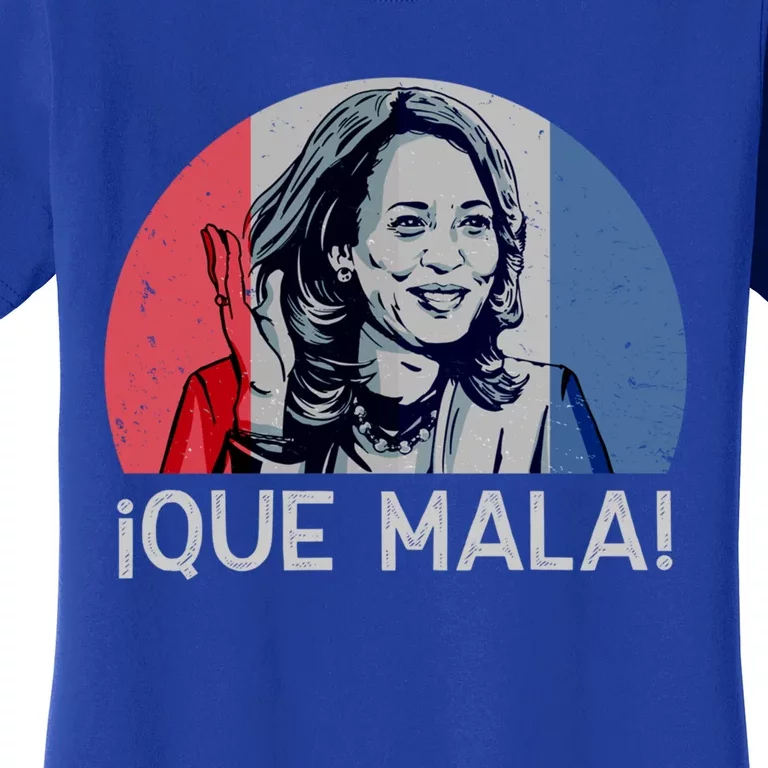 Que Mala Anti Kamala Harris Funny Pro Conservative Gift Women's T-Shirt