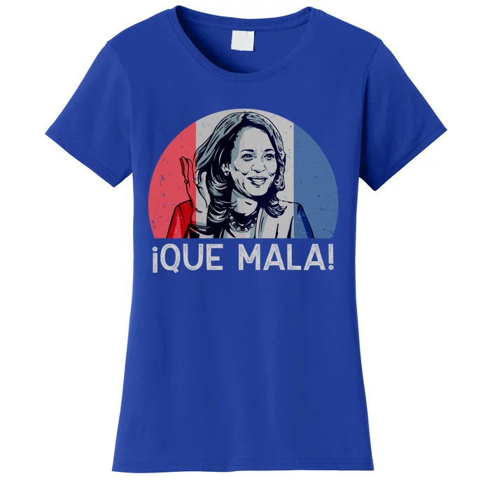 Que Mala Anti Kamala Harris Funny Pro Conservative Gift Women's T-Shirt