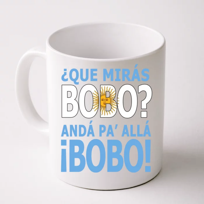 Que Mira´Bobo Argentina 10 Front & Back Coffee Mug