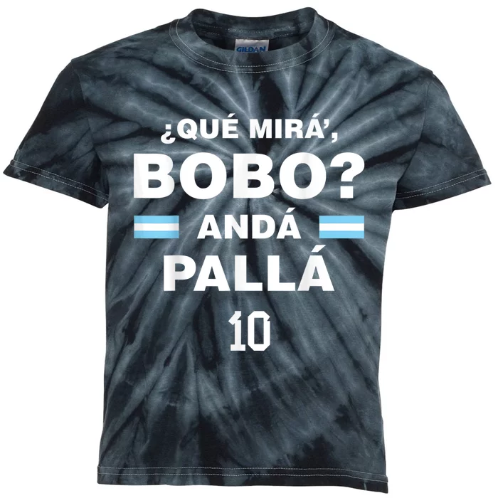 Que Mira´Bobo - Argentina 10 Kids Tie-Dye T-Shirt