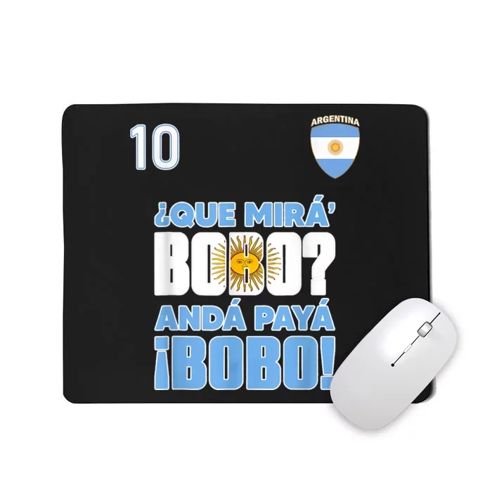 Qué Mirás Bobo, Andá Pa' Allá Funny Speech Flag Design Mousepad