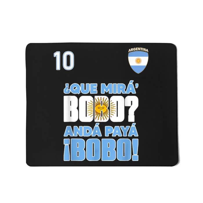 Qué Mirás Bobo, Andá Pa' Allá Funny Speech Flag Design Mousepad