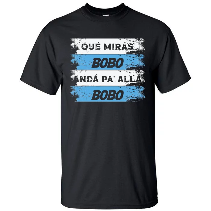 Qué Miras Bobo Qué Mira Bobo Funny soccer sport Tall T-Shirt