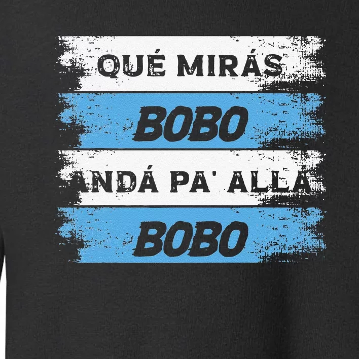 Qué Miras Bobo Qué Mira Bobo Funny soccer sport Toddler Sweatshirt