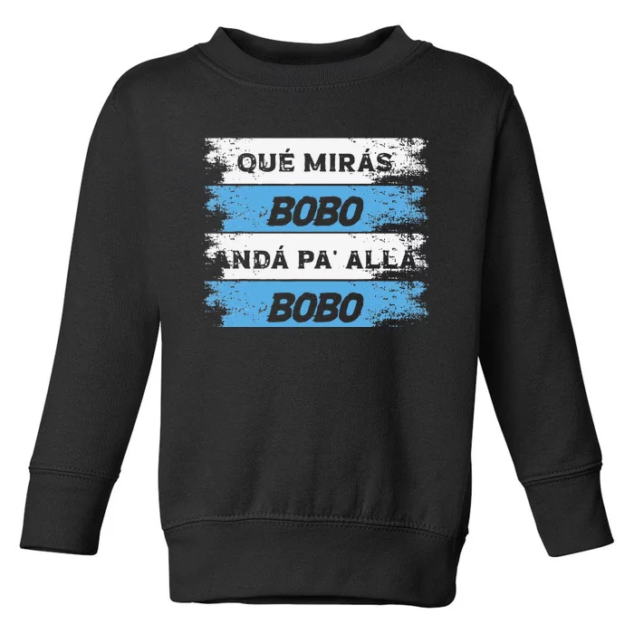 Qué Miras Bobo Qué Mira Bobo Funny soccer sport Toddler Sweatshirt