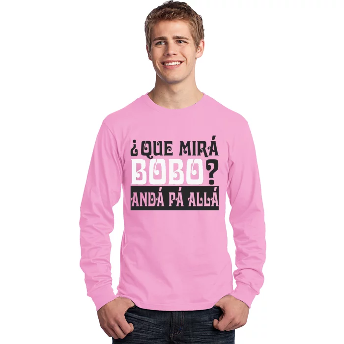 Qué Miras Bobo Qué Mira Bobo Long Sleeve Shirt