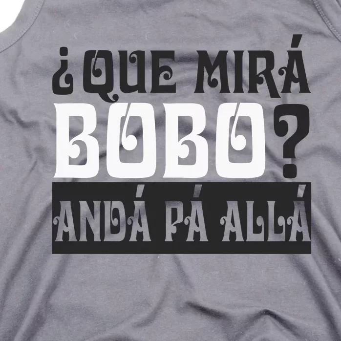 Qué Miras Bobo Qué Mira Bobo Tank Top