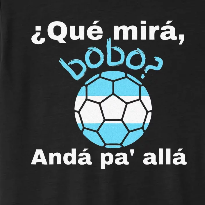 Qué Mira Bobo andá pa' allá funny speech ChromaSoft Performance T-Shirt