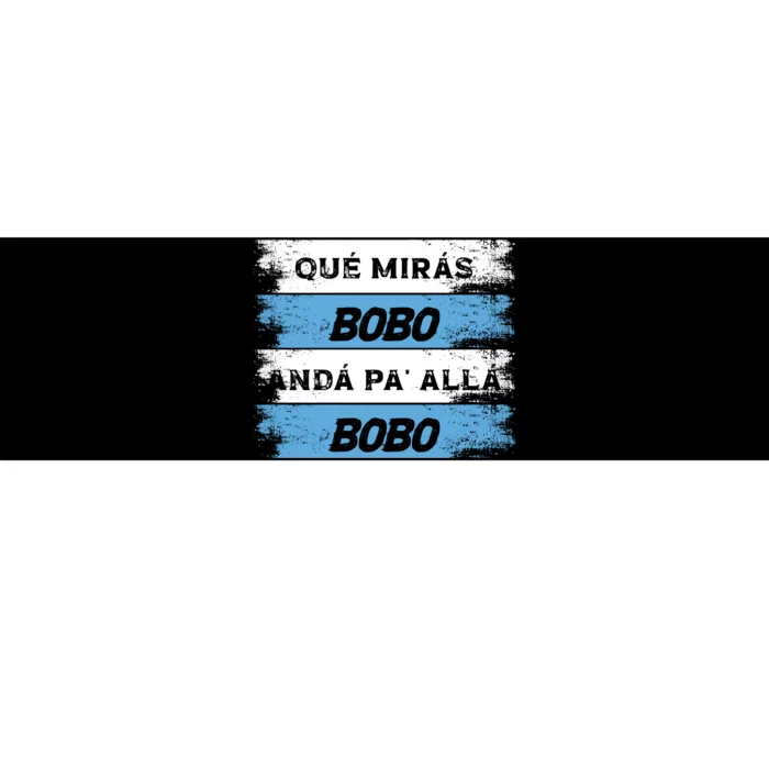 Qué Miras Bobo Qué Mira Bobo Trending Design Bumper Sticker