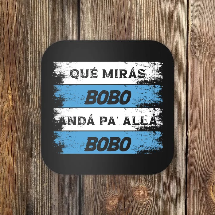 Qué Miras Bobo Qué Mira Bobo Trending Design Coaster