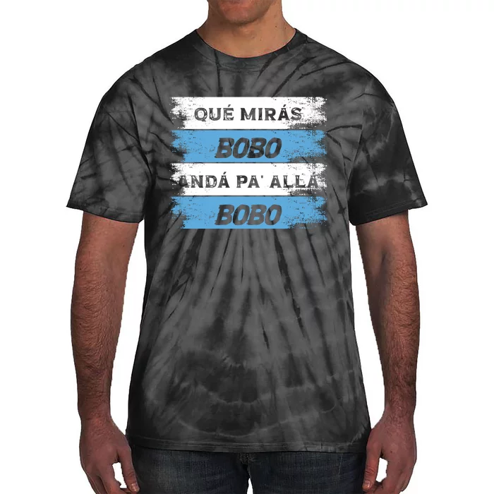 Qué Miras Bobo Qué Mira Bobo Trending Design Tie-Dye T-Shirt