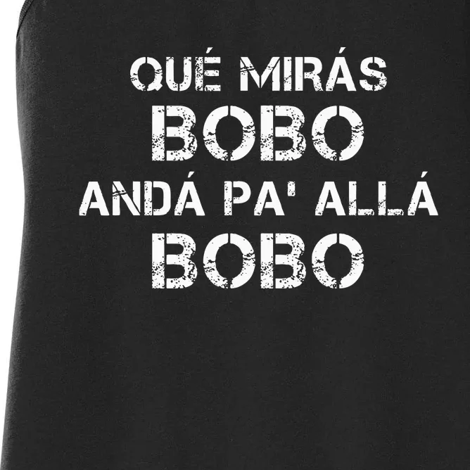 Qué MiráS Bobo Andá Pa Allá Women's Racerback Tank