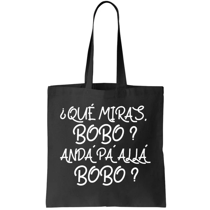 Qué Miras Bobo Qué Mira Bobo Viral Meme Tote Bag