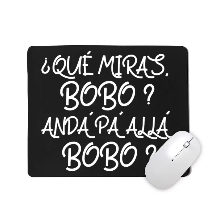 Qué Miras Bobo Qué Mira Bobo Viral Meme Mousepad