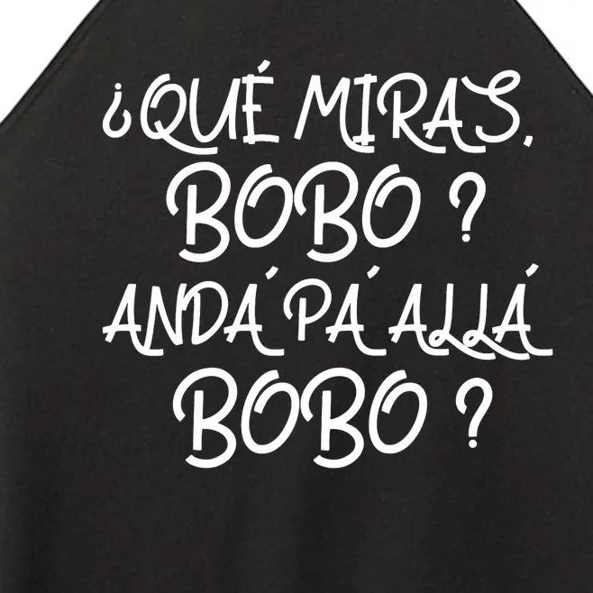 Qué Miras Bobo Qué Mira Bobo Viral Meme Women’s Perfect Tri Rocker Tank