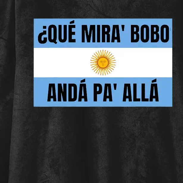 Qué Miras Bobo Qué Mira Bobo Argentina Flag Design Hooded Wearable Blanket